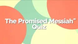 The Promised Messiah (as) Quiz