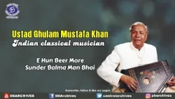 Ustad Ghulam Mustafa Khan | “E Hun Beer More Sunder Balma Man Shai” | Raga Rageshri Kauns