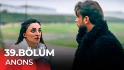 Səni Mənə Versələr 39. Bölüm Anons