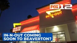 In-N-Out Burger may be coming soon to Beaverton