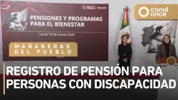Las mañaneras del pueblo - Registro de pensión para personas con discapacidad (16/03/2026)