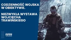 Codzienność wojska w obiektywie. Niezwykła wystawa Wojciecha Trawińskiego