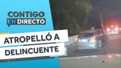Conductor ATROPELLÓ A DELINCUENTE y logró evitar encerrona - Contigo en Directo