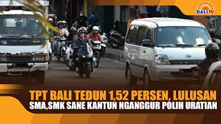 BALI'S UNEMPLOYMENT RATE DROPS BY 1.52%, HIGH SCHOOL AND VOCATIONAL GRADUATES REMAIN A CONCERN