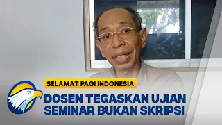 Polemik Mahasiswa Depresi Batal Ujian Akhir Hingga 12 Kali | Selamat Pagi Indonesia