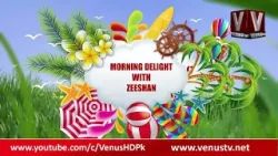 MORNING DELIGHT WITH ZEESHAN || VENUSHD || 24-4-2024