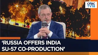 Russia Offering India Su-57 Supplies, Co-Production & Co-Development: Ambassador Alipov | N18G