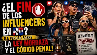¿El FIN de los influencers en RD? 🛑 ¡La verdad sobre la LEY MORDAZA y el Código Penal!