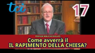 Biblical Prophecies Revealed! 17 - "THE RAPTURE OF THE CHURCH"