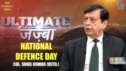 DD Morning Show | National Defence Day | Ultimate जज़्बा | Col. Sunil Kumar (Retd.) | DD National