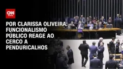 Análise: Funcionalismo público reage ao cerco a penduricalhos | BASTIDORES CNN