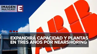 ABB México: Expansión acelerada para satisfacer la demanda del Nearshoring
