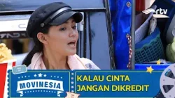MOVINESIA RTV : KALAU CINTA JANGAN DI KREDIT