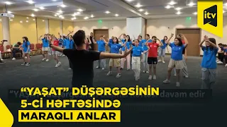 “YAŞAT” düşərgəsinin beşinci həftəsi davam edir