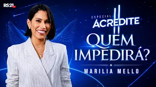 “Who Shall Hinder?” – Marilia Mello | Believe Special | Rede Século 21