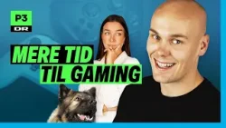 Hvordan får man mere tid til gaming?