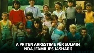 A priten arrestime për sulmin ndaj familjes Jashari?