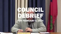 Council Debrief - February 6, 2024