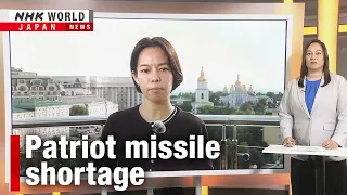Why Ukraine wants the US's Patriot missilesーNHK WORLD-JAPAN NEWS