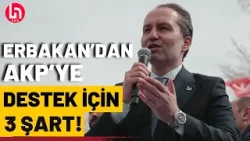 Erbakan'dan AKP'ye üç şart: Yapılırsa İstanbul adayımızı seçimden çekmeye hazırız!
