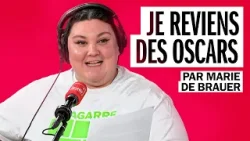 Je reviens des Oscars - La chronique de Marie de Brauer Je reviens des Oscars - La chronique de Marie de Brauer