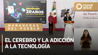 Las mañaneras del pueblo - El cerebro y la adicción a la tecnología (27/07/2026)