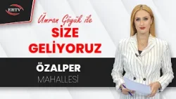 06.04.2026 - SİZE GELİYORUZ - ÖZALPER MAHALLESİ 06.04.2026 - SİZE GELİYORUZ - ÖZALPER MAHALLESİ
