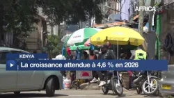 Kenya : la croissance attendue à 4,6 % en 2026