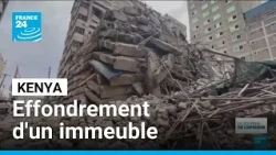 Au Kenya, un immeuble de 18 étages en construction s'effondre, les secours mobilisés • FRANCE 24