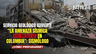 "The seismic threat is latent in Colombia": seismologist and spokesperson for the Colombian Geolo...