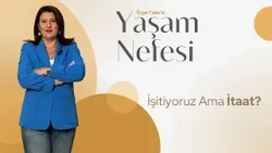 İşitiyoruz Ama İtaat? | Özge Talas | Yaşam Nefesi
