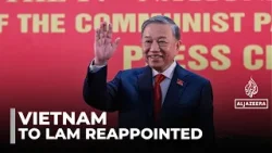 Vietnam communist party chief re-appointed: To Lam has overseen sweeping economic reforms