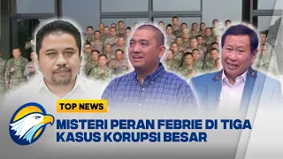 Mengusut Peran Febrie Adriansyah di Tiga Kasus Korupsi Besar - Top Issue