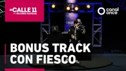 #Calle11 - Bonus Track con Fiesco (20/02/2026)