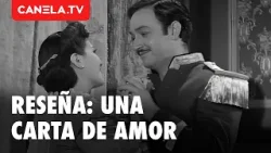CINE DE ORO: Amor, guerra y una carta que lo cambió todo ? | Reseña Una Carta de Amor | Canela.TV