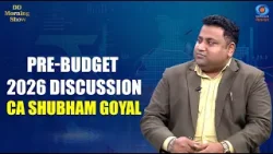 DD Morning Show | Pre-Budget 2026 Discussion | CA Shubham Goyal | DD National