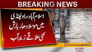 Torrential Rain Hits Islamabad & Rawalpindi — Several Areas Flooded! | Express News