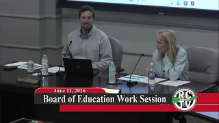 Board of Education Work Session - June 11, 2026