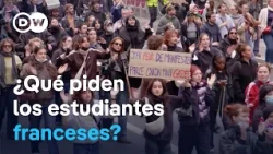 Francia: las protestas estudiantiles que sacuden París y dividen al país | Enfoque Europa