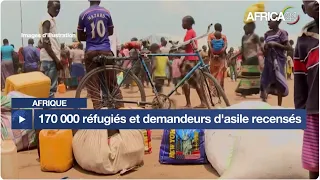 Afrique :  170 000 réfugiés et demandeurs d'asile recensés