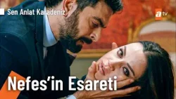 Vedat'ın Nefes'e bitmek bilmeyen eziyeti | Sen Anlat Karadeniz Kolaj