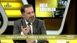 Akla Düşenler | "Öteki" Kavramı Üzerine Düşünceler Akla Düşenler | "Öteki" Kavramı Üzerine Düşünceler