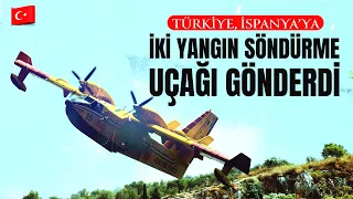 Türkiye, İspanya'daki yangınlarla mücadele için 2 uçak gönderdi