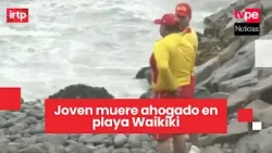 Miraflores: hallan cuerpo de joven que habría sido arrastrado por el mar en playa Waikiki