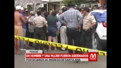 Un hombre y una mujer fueron asesinados por sicarios en el ingreso a Santa Ana