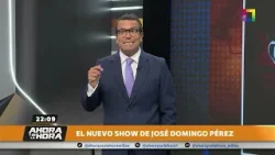 Ahora y en la Hora - ABR 06 - EL NUEVO SHOW DE JOSÉ DOMINGO PÉREZ | Willax