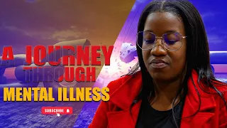 A JOURNEY THROUGH MENTAL ILLNESS.