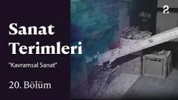 Sanat Terimleri | "Kavramsal Sanat" | 20. Bölüm @trt2