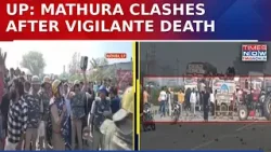 Uttar Pradesh: Clashes In Mathura After Cow Vigilante’s Death, Highway Blocked, 10 Detained