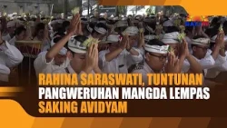 RAHINA SARASWATI, TUNTUNAN PANGWERUHAN MANGDA LEMPAS SAKING AVIDYAM